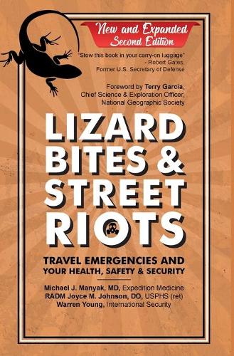Бумажная книга «Lizard Bites & Street Riots: Travel Emergencies and Your Health, Safety & Security», авторов Джойс М. Джонсон, Майкл Дж. Маняк, Уоррен Дж. Янг - фото №1