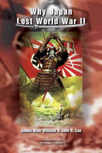 Паперова книга «Why Japan Lost World War II», авторів Джеймс Бісер Віскер, Джон Р. Коу - фото №1