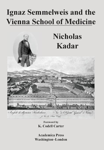 Бумажная книга «Ignaz Semmelweis and the Vienna School of Medicine», автор Николас Кадар - фото №1