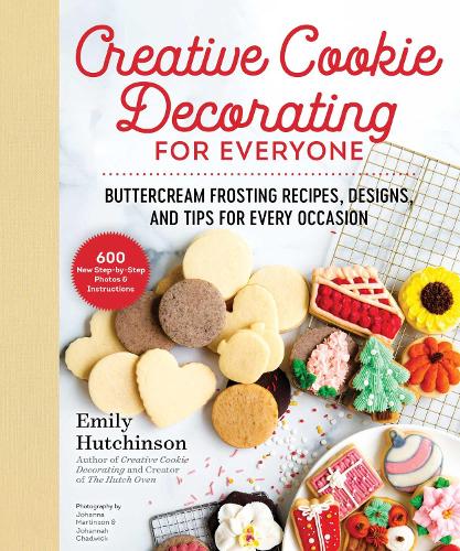 Бумажная книга «Creative Cookie Decorating for Everyone: Buttercream Frosting Recipes, Designs, and Tips for Every Occasion», автор Эмили Хатчинсон - фото №1