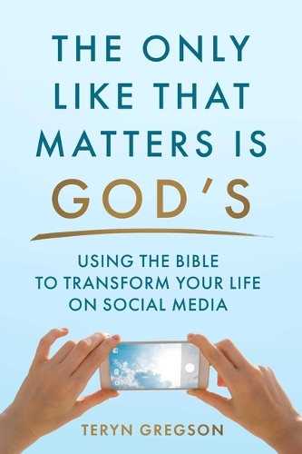 Бумажная книга «The Only Like That Matters Is God's: Using the Bible to Transform Your Life on Social Media» - фото №1