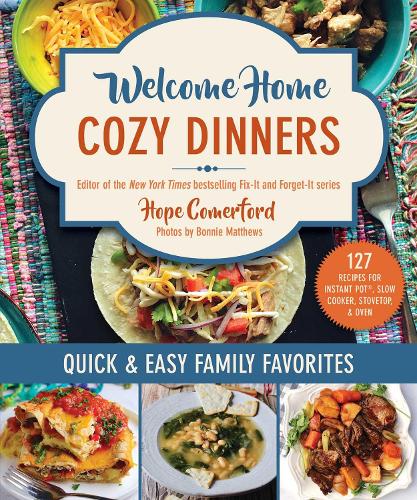 Бумажная книга «Welcome Home Cozy Dinners: Quick & Easy Family Favorites», автор Хоуп Комерфорд - фото №1