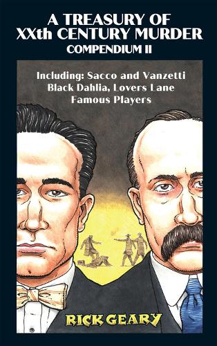 Paper book «A Treasury of XXth Century Murder Compendium II: Including: Sacco and Vanzetti, Black Dahlia, Lovers Lane, Famous Players», author Rick Geary - фото №1
