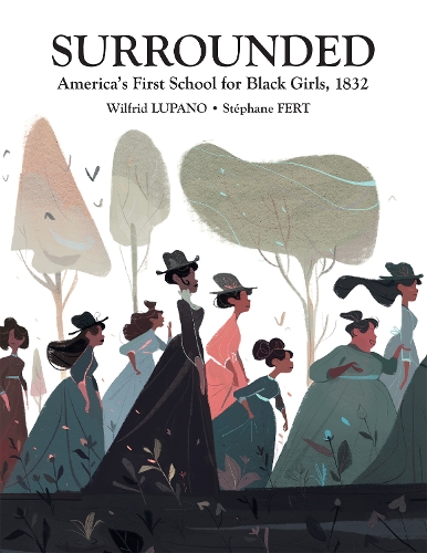 Бумажная книга «Surrounded: America's First School for Black Girls, 1832», автор Уилфрид Лупано - фото №1