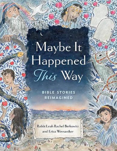 Паперова книга «Maybe It Happened This Way: Torah Stories Reimagined», авторів Еріка Вовсанікер, Леа Берковіц - фото №1