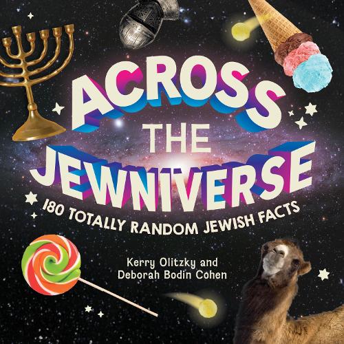 Бумажная книга «Across the Jewniverse: 180 Totally Random Jewish Facts», авторов Дебора Бодин Коэн, Керри Олицки - фото №1