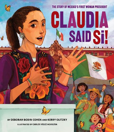 Бумажная книга «Claudia Said S!: The Story of Mexico's First Woman President», авторов Дебора Бодин Коэн, Керри Олицки - фото №1