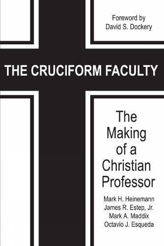 Паперова книга «The Cruciform Faculty: The Making of a Christian Professor», автор Марк А. Меддікс - фото №1