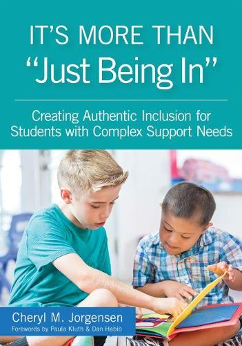 Паперова книга «It's More Than "Just Being In: Creating Authentic Inclusion for Students with Complex Support Needs», автор Шеріл М. Йоргенсен - фото №1