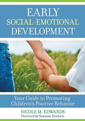 Бумажная книга «Early Social-Emotional Development: Your Guide to Promoting Children's Positive Behavior», автор Николь Меган Эдвардс - фото №1