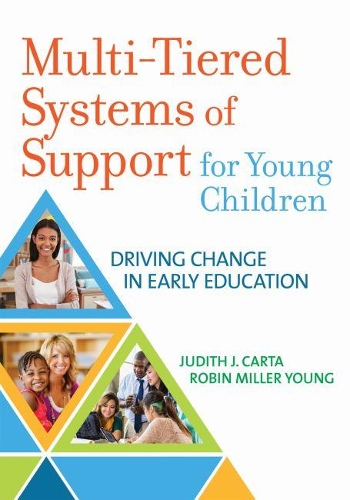 Бумажная книга «Multi-Tiered Systems of Support for Young Children: Driving Change in Early Education», авторов Джудит Карта, Робин Миллер Янг - фото №1