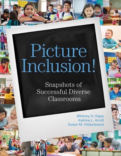 Паперова книга «Picture Inclusion!: Snapshots of Successful Diverse Classrooms», авторів Катріна Л. Арндт, Сюзан М. Гільденбранд, Вітні Рапп - фото №1