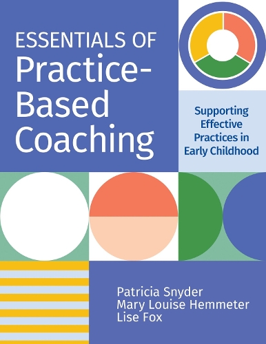 Паперова книга «Essentials of Practice-Based Coaching: Supporting Effective Practices in Early Childhood», авторів Анна Віннекер, Челсі Т. Морріс, Крістал Д. Бішоп, Дарбіанна Шеннон, Деніз Перес Біндер, Джессіка К. Харді, Джолін Ферро, Кетлін Артман-Мікер, Кірстен А. Кіндер, Ліза Фокс, Мері Луїза Хемметер, Меган фон дер Емсе, Патриція Снайдер, Раган Х. МакЛеод, Тара МакЛаф - фото №1