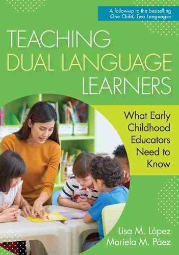 Паперова книга «Teaching Dual Language Learners: What Early Childhood Educators Need to Know», авторів Ліза Лопес, Маріела Паес - фото №1