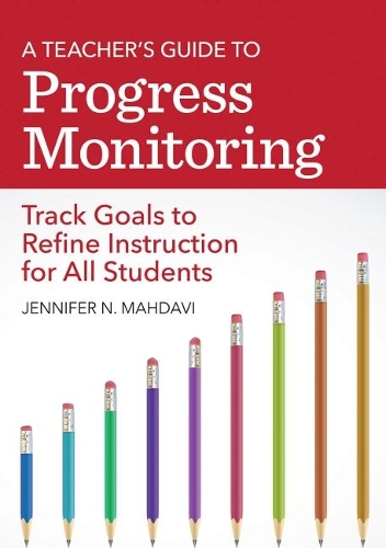 Паперова книга «A Teacher's Guide to Progress Monitoring: Track Goals to Refine Instruction for All Students», автор Дженніфер Махдаві - фото №1