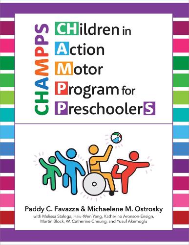 Паперова книга «CHildren in Action Motor Program for PreschoolerS (CHAMPPS)», авторів Білл Браун, Кетрін Чунг, Сю-Вен Ян, Кетрін Аронсон-Енсін, Мартін Е. Блок, Мелісса Сталега, Міхаеліна М. Острозьки, Педді К. Фавацца, Юсуф Акамоглу - фото №1