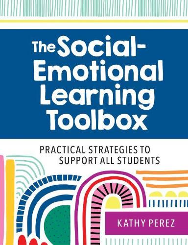 Бумажная книга «The Social-Emotional Learning Toolbox: Practical Strategies to Support All Students», автор Кэти Перес - фото №1
