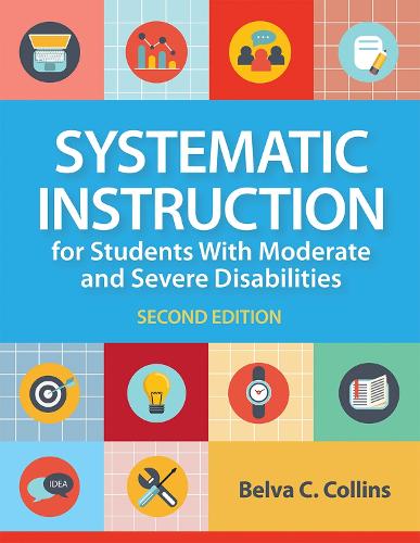 Паперова книга «Systematic Instruction for Students with Moderate and Severe Disabilities», автор Белва К. Коллінз - фото №1