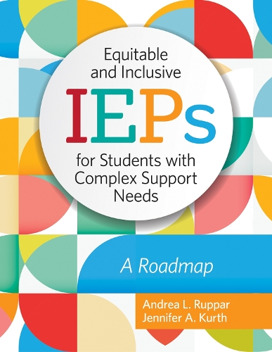 Паперова книга «Equitable and Inclusive IEPs for Students with Complex Support Needs: A Roadmap», авторів Андреа Л. Руппар, Дженніфер Курт - фото №1