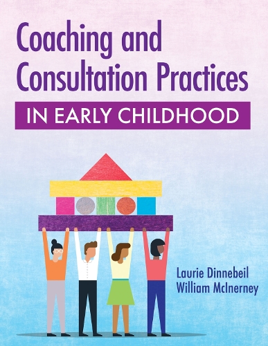 Паперова книга «Coaching and Consultation Practices in Early Childhood», авторів Лорі А. Діннебейл, Вільям Макінерні - фото №1