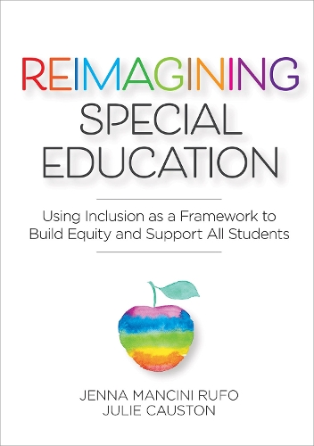 Бумажная книга «Reimagining Special Education: Using Inclusion as a Framework to Build Equity and Support All Students», авторов Дженна Манчини Руфо, Джули Костон - фото №1