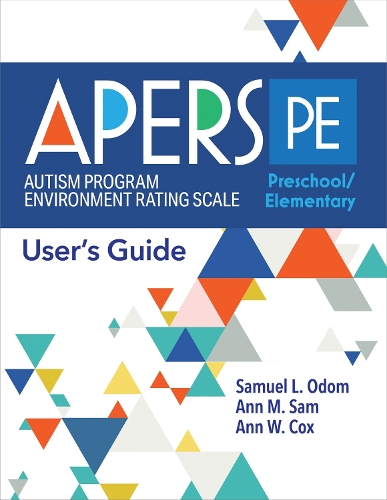 Паперова книга «Autism Program Environment Rating Scale - Preschool/Elementary (APERS-PE): User's Guide», авторів Енн М. Сем, Енн В. Кокс, Семюел Л. Одом - фото №1