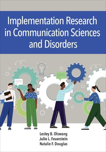 Паперова книга «Implementation Science in Communication Sciences and Disorders: Closing the Research-to-Practice Gap», авторів Джулі Л Фойєрштейн, Леслі Б. Олсванг - фото №1