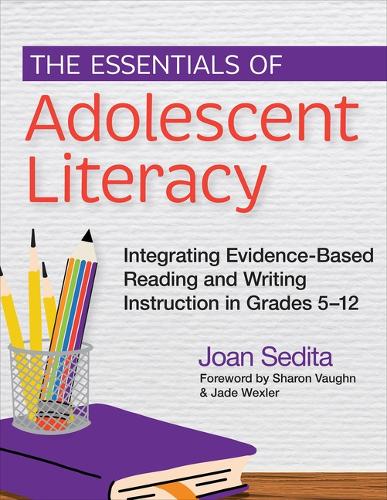 Паперова книга «The Essentials of Adolescent Literacy: Integrating Evidence-Based Reading and Writing Instruction in Grades 5-12», автор Джоан Седіта - фото №1