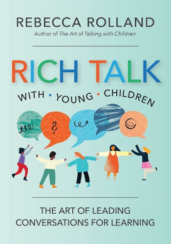 Бумажная книга «Rich Talk with Young Children: The Art of Leading Conversations for Learning», автор Ребекка Ролланд - фото №1