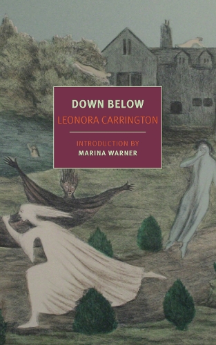 Бумажная книга «Down Below», авторов Леонора Каррингтон, Марина Уорнер - фото №1