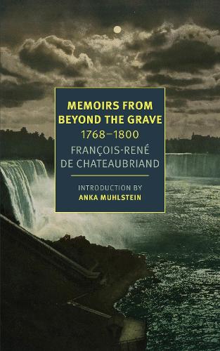 Бумажная книга «Memoirs From Beyond The Grave», авторов Алекс Андриссе, Анка Мульштейн, Франсуа Рене де Шатобриан - фото №1