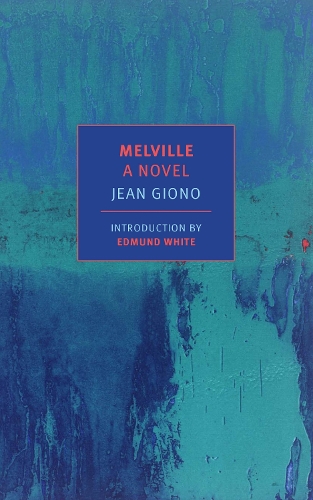 Бумажная книга «Melville: A Novel», авторов Эдмунд Уайт, Жан Гионо, Поль Эприл - фото №1