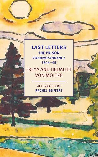 Паперова книга «Last Letters: The Prison Correspondence between Helmuth James and Freya von Moltke, 1944-45», автор Йоганнес фон Мольтке - фото №1
