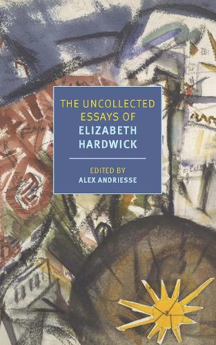 Паперова книга «The Uncollected Essays of Elizabeth Hardwick», автор Елізабет Хардвік - фото №1