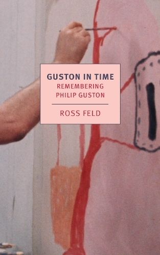 Бумажная книга «Guston in Time: Remembering Philip Guston», автор Росс Фелд - фото №1