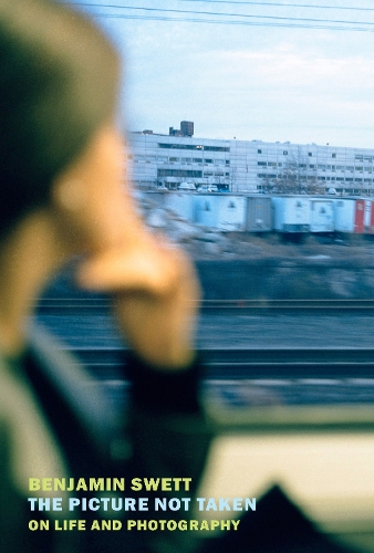 Паперова книга «The Picture Not Taken: On Life and Photography», автор Бенджамін Світт - фото №1