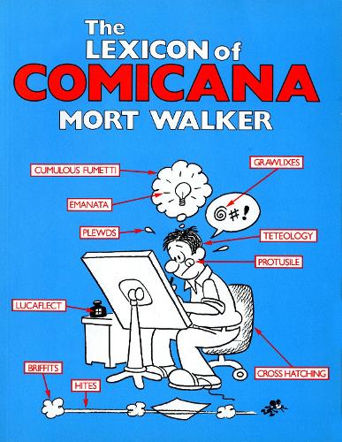 Паперова книга «The Lexicon of Comicana», авторів Кріс Вейр, Морт Вокер - фото №1