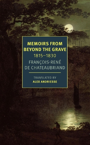 Паперова книга «Memoirs from Beyond the Grave: 1815 -1830», авторів Алекс Андрісс, Франсуа-Рен Шатобріан - фото №1
