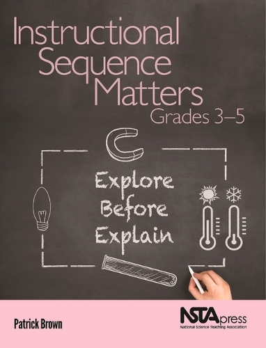 Бумажная книга «Instructional Sequence Matters, Grades 3–5: Explore Before Explain», автор Патрик Браун - фото №1