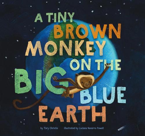 Бумажная книга «A Tiny Brown Monkey on the Big Blue Earth», автор Тори Кристи - фото №1