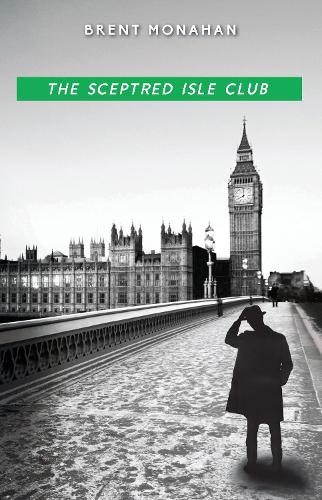 Бумажная книга «The Sceptred Isle Club: A John Le Brun Novel, Book 2», автор Брент Монахан - фото №1