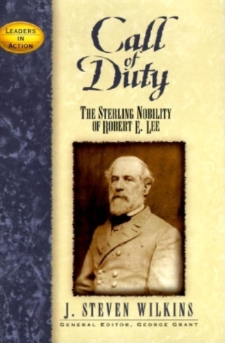 Бумажная книга «Call of Duty: The Sterling Nobility of Robert E. Lee», автор Дж. Стивен Уилкинс - фото №1