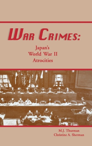 Бумажная книга «War Crimes: Japan's World War II Atrocities», авторов Кристин Шерман, М. Дж. Турман - фото №1