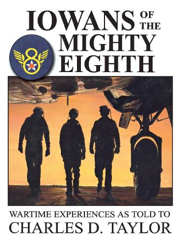Бумажная книга «Iowans of the Mighty Eighth», автор Чарльз Тейлор - фото №1