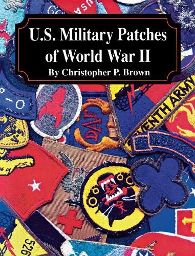Паперова книга «U.S. Military Patches of World War II», автор Крістофер П. Браун - фото №1