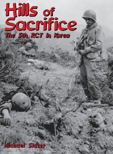 Бумажная книга «Hills of Sacrifice: The 5th Rct in Korea», автор Майкл П. Слейтер - фото №1