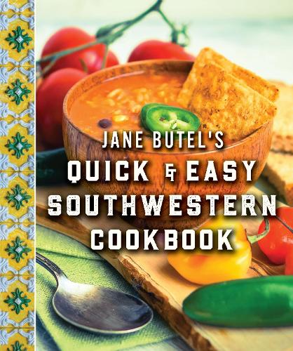 Бумажная книга «Jane Butel's Quick and Easy Southwestern Cookbook: Revised Edition», автор Джейн Бутел - фото №1