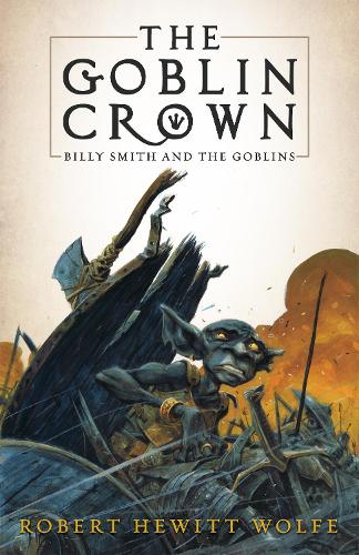 Паперова книга «The Goblin Crown: Billy Smith and the Goblins, Book 1», автор Роберт Г'юїт Вульф - фото №1