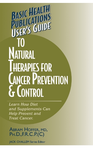 Бумажная книга «User's Guide to Natural Therapies for Cancer Prevention and Control», автор Абрам Хоффер - фото №1