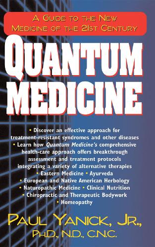 Бумажная книга «Quantum Medicine: A Guide to the New Medicine of the 21st Century», автор Пол Яник-младший - фото №1